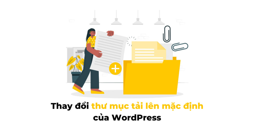 Thay đổi thư mục tải lên mặc định của WordPress