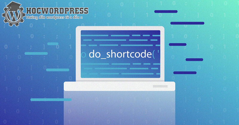 Shortcode là gì? hướng dẫn tạo shortcode