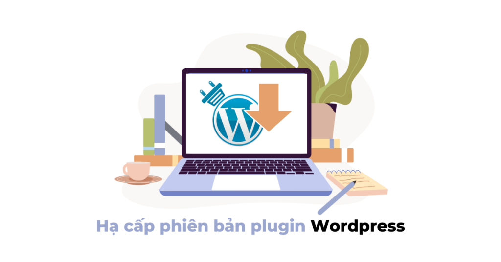 Làm thế nào để hạ cấp phiên bản plugin WordPress?