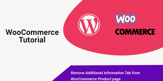 Xoá tab Thông tin bổ sung trong WooCommerce