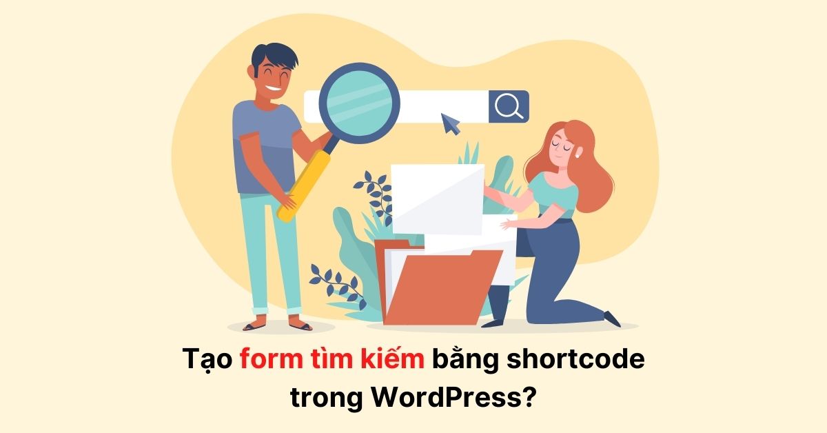 tạo form tìm kiếm bằng shortcode